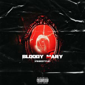 Bloody Mary (freestyle) [Explicit]