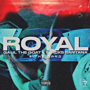 4 THE GANG (ROYAL) (feat. Stacks Santana) [Explicit]