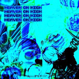 HEAVEN ON HIGH (Explicit)