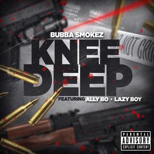 Knee Deep (feat. Lazy Boy & Allybo) [Explicit]