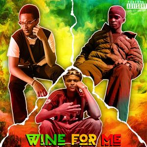 Wine for me (feat. El jojo & Ibrah)