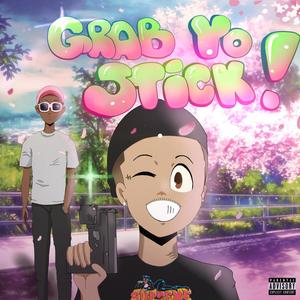 Grab Yo Stick ! (feat. Saint Mercat∅r) [Explicit]