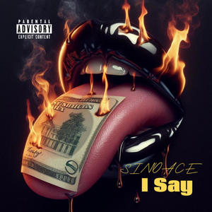 I Say (Explicit)