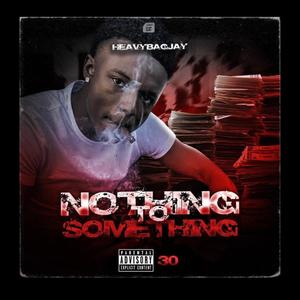 Nothing To Something (Explicit)