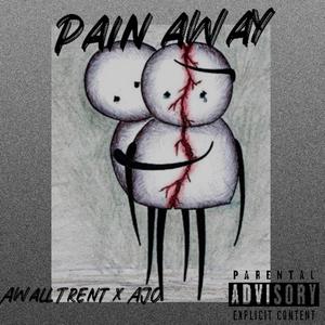 Pain Away (feat. AJAYOFFICIAL) [Explicit]