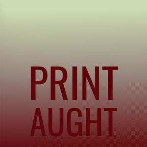 Print Aught