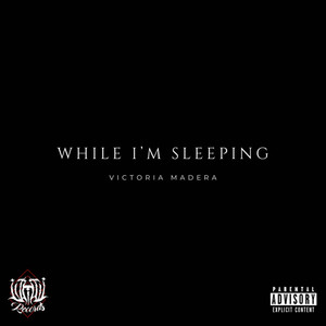 While I’m Sleeping (Explicit)