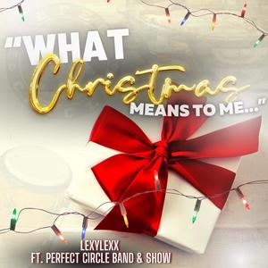 What Christmas Means to Me (Live) (feat. Perfect Circle Band & Show)