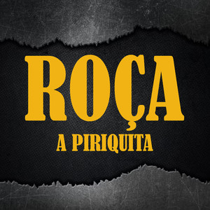 Roça a Piriquita (Explicit)