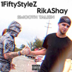 Smooth Talkin (feat. 1FiFTY StyleZ) (Explicit)