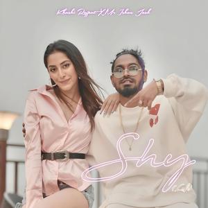 Shy (LoFi) (feat. Khushi Rajput) (Explicit)