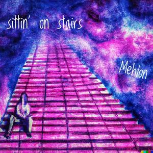 Sittin' On Stairs (Explicit)