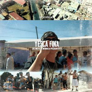 Yesca Fina (feat. Pelusarte 472) [Explicit]