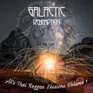 Galactic Redemption: Al's Taxi Reggae Sessions Volume 1