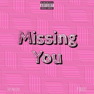 Missing You (feat. P3RKKY) (Explicit)