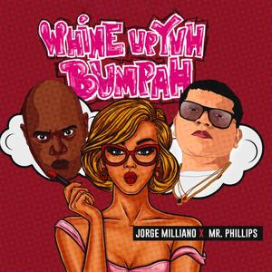 Whine Up Yuh Bumpah (feat. Jorge Milliano) [Explicit]