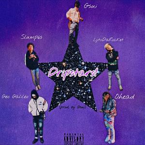 Dripstars! (feat. Slump6s, Geo Galileo & Ohead) [Explicit]