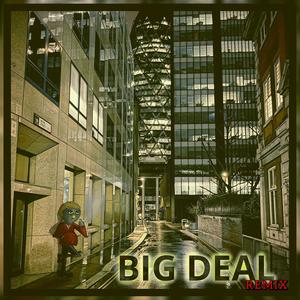 Big Deal (Remix)