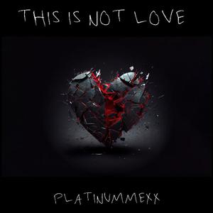 This Is Not Love (Explicit)