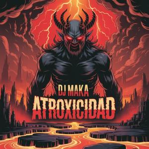 Dj Maka (Atroxicidad)
