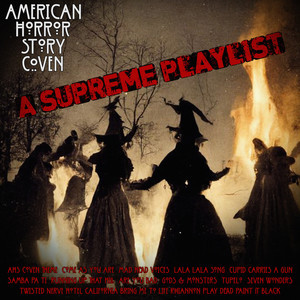 American Horror Story Coven - A Supreme Playlist