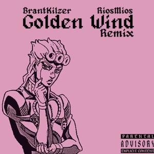 Golden Wind (feat. Brant Kilzer) [Remix]