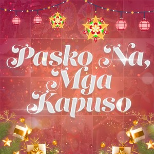 Pasko Na, Mga Kapuso