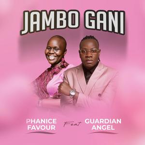 Jambo Gani (feat. Guardian Angel)