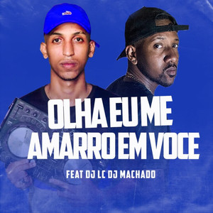 Olha Eu Me Amarro em Voce (Explicit)