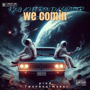 We Comin (feat. Ron Da Spitta) (Explicit)