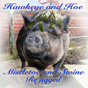 Mistletoe and Swine Re-Jigged