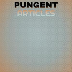 Pungent Articles