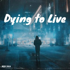 Dying To Live (Explicit)