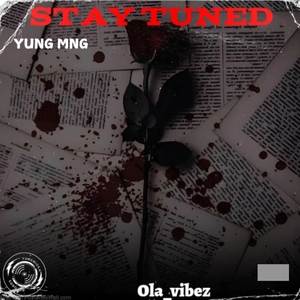 STAY TUNED