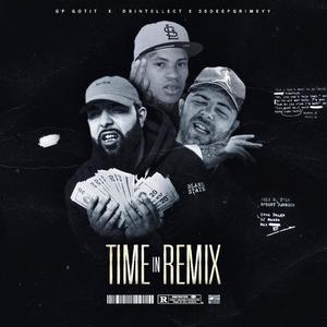 Time In (feat. DBIntellect & 30 Deep Grimeyy) [Remix] [Explicit]