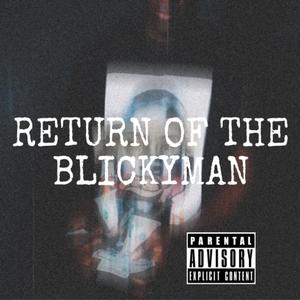 RETURN OF THE BLICKYMAN (ROUGH) [Explicit]