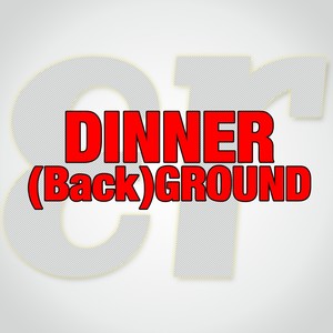 Dinner (Back) Ground (Music for Dinner)