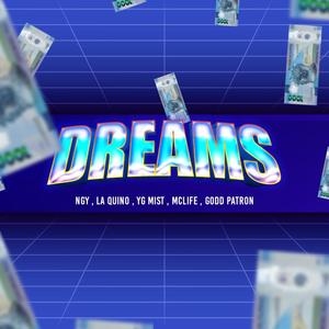 DREAMS (feat. NGY, La QUINO, YG MIST, McLIFE & GODD PATRON) (Explicit)