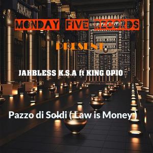 Pazzo di Soldi (Law is Money) [feat. KING OPIO] (Explicit)