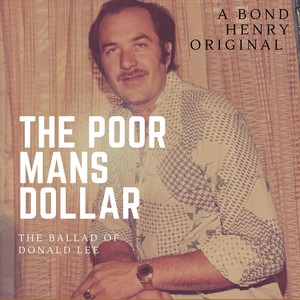 The Poor Man's Dollar (The Ballad of Donald Lee)