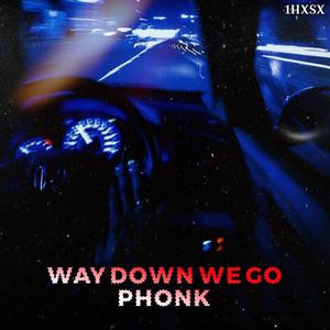 1HXSX - Way Down We Go (Phonk Version)
