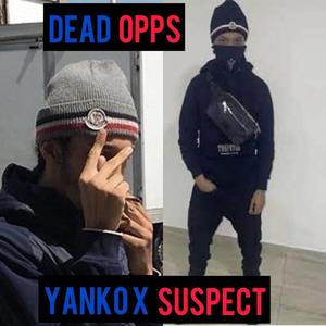 Dead opps (feat. #7TH Yanko & Suspect agb) [Explicit]