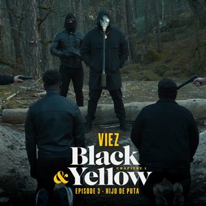 Black & Yellow (Épisode 3 - Hijo de puta|Explicit)