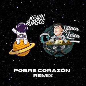 Pobre Corazon (Remix)
