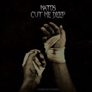 Matos - Cut Me Deep