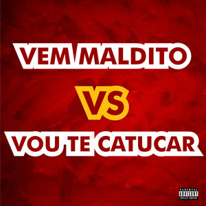 Vem Maldito Vs Vou Te Catucar (Explicit)