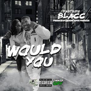 Would You (Explicit)