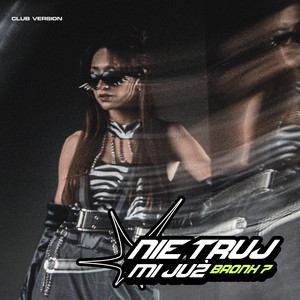 Nie truj mi już (Club Version)