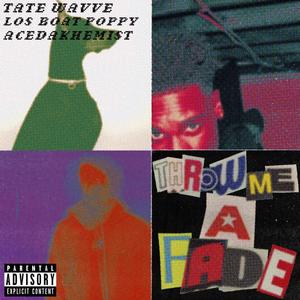 Throw Me A Fade (feat. Poppy, Los Boat & Acedakhemist) [Explicit]