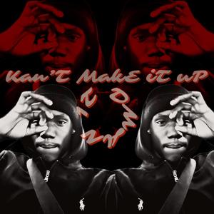 Kan't Make It Up (Explicit)